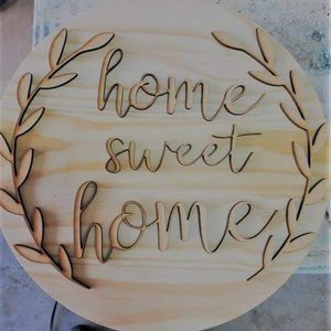 Unfinished Home Sweet Home Sign